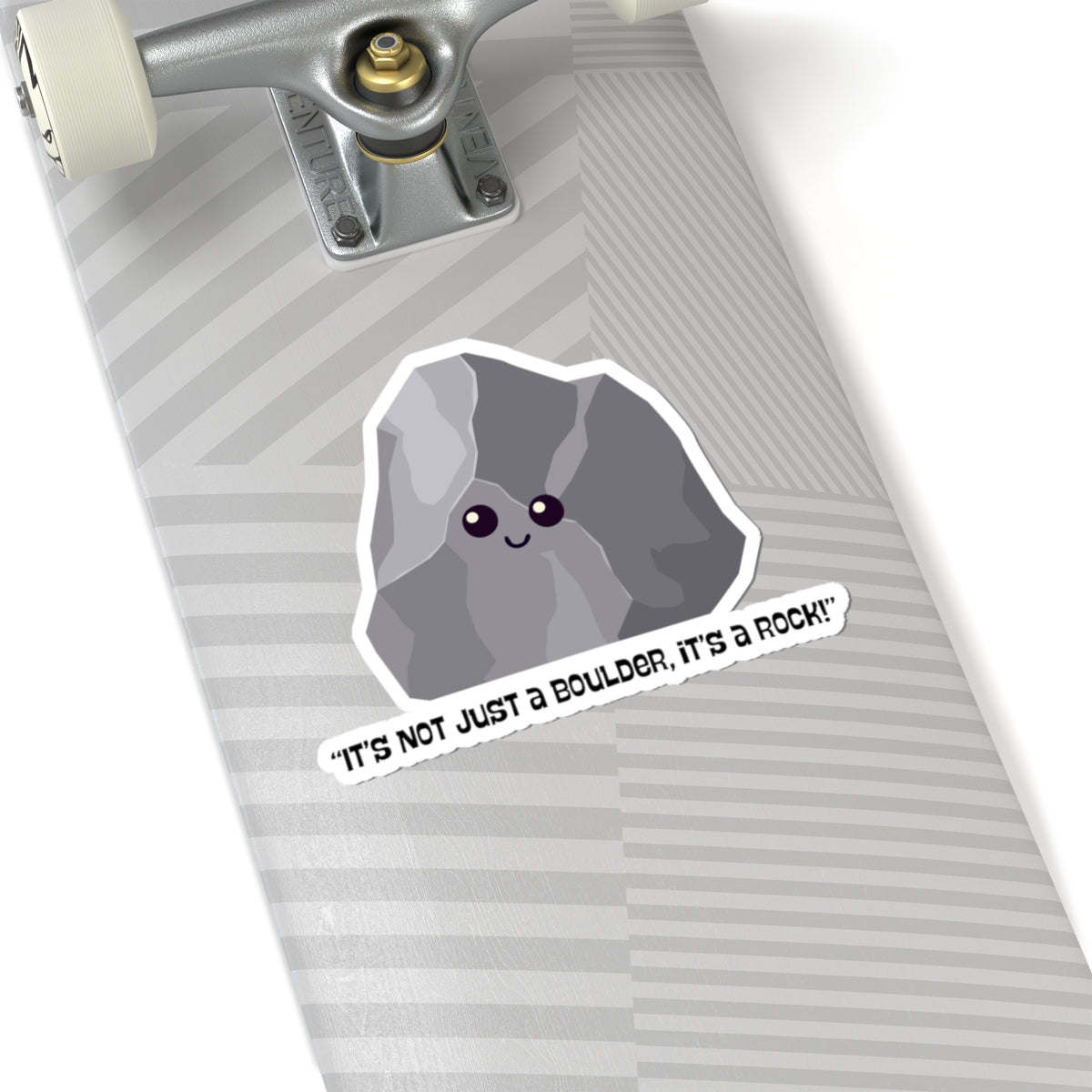 Kiss-Cut Stickers "Its not just a rock its a boulder"
