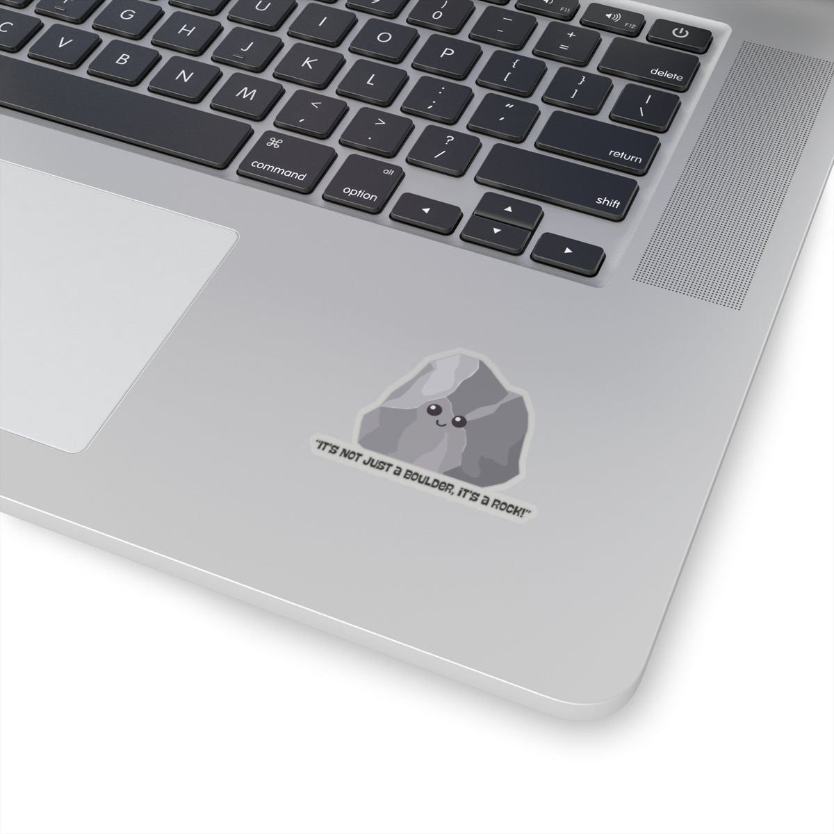 Kiss-Cut Stickers "Its not just a rock its a boulder"