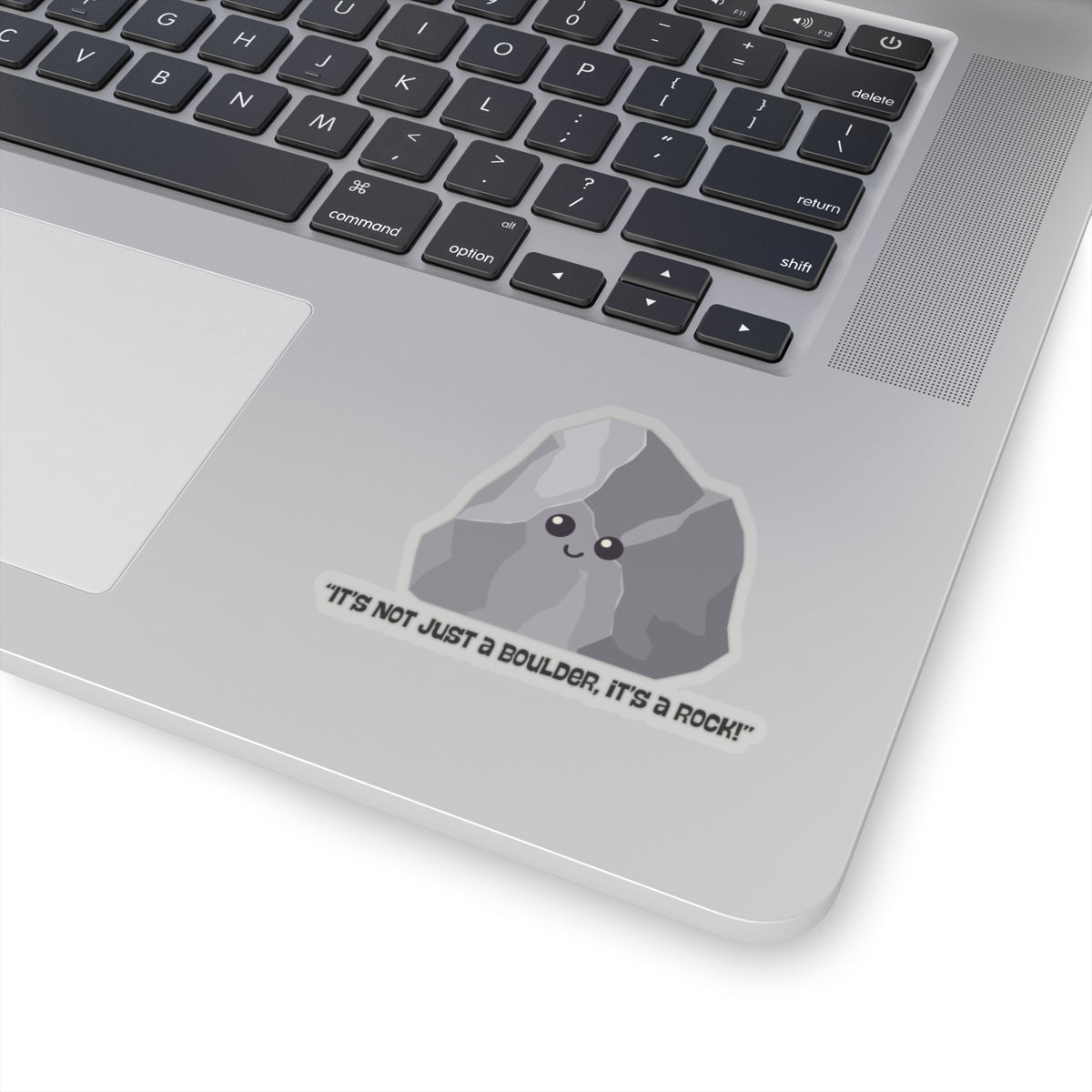Kiss-Cut Stickers "Its not just a rock its a boulder"