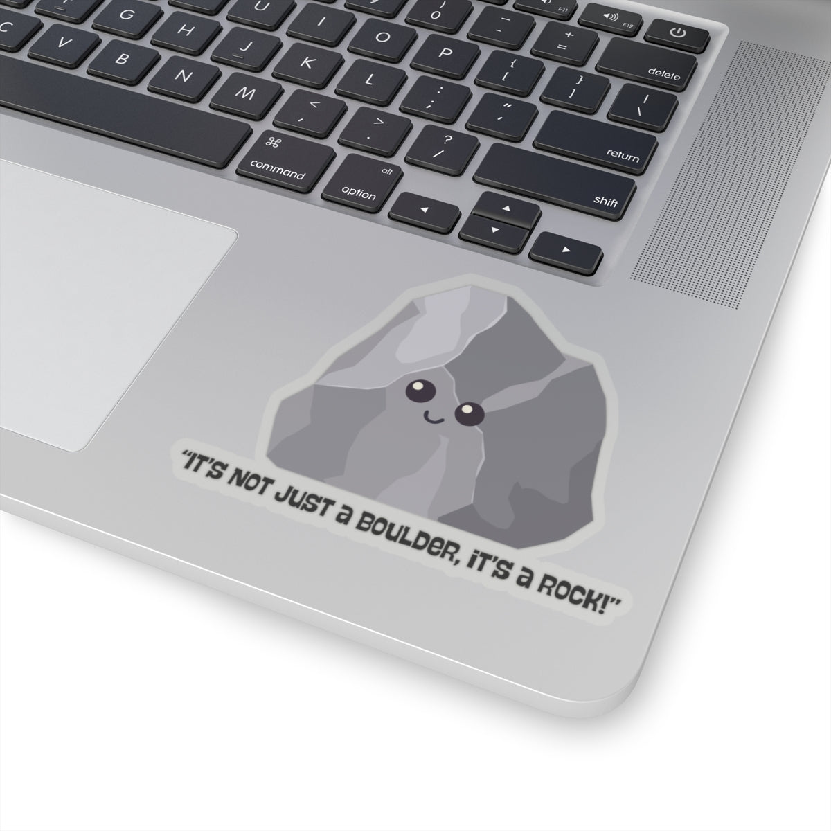 Kiss-Cut Stickers "Its not just a rock its a boulder"
