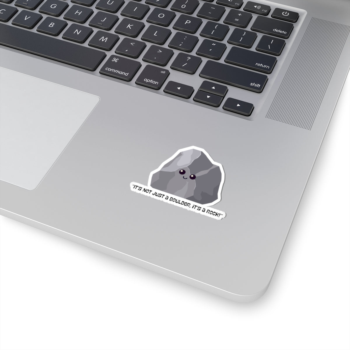 Kiss-Cut Stickers "Its not just a rock its a boulder"