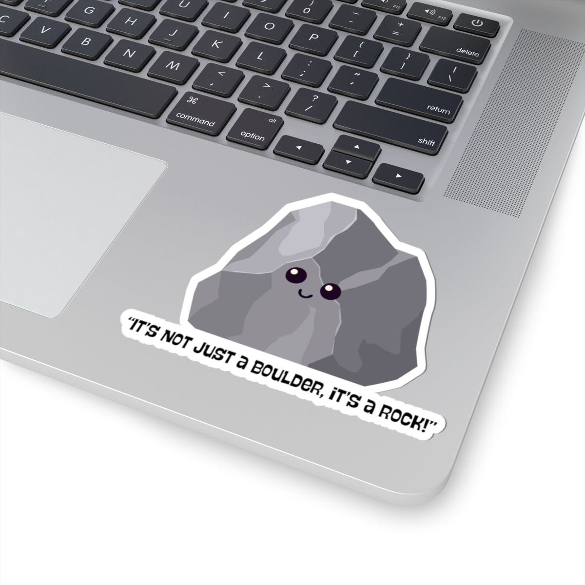 Kiss-Cut Stickers "Its not just a rock its a boulder"